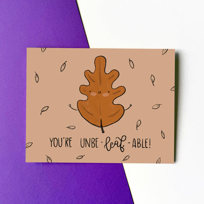 You’re Unbe-LEAF-able