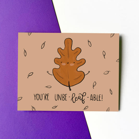 You’re Unbe-LEAF-able